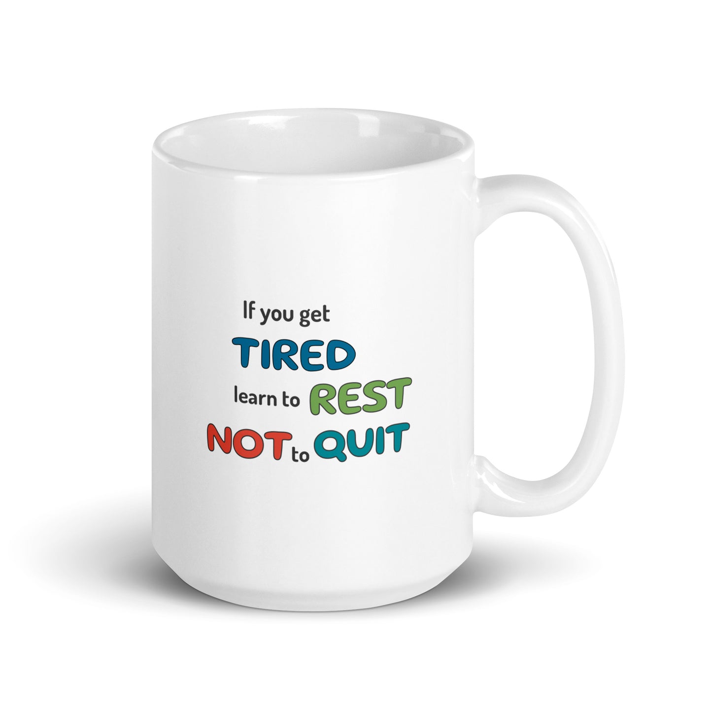 Inspirational Coffee Mug | Motivational | Do Not Quit When Tired